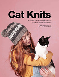 Cat Knits - 16 pawsome knitting patterns for yarn and cat lovers by Marna Gilligan