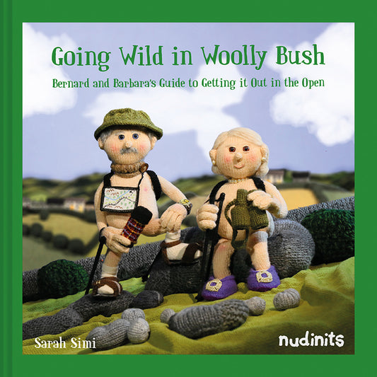 Going Wild in Woolly Bush - Bernard and Barbara's guide to getting it out in the open by Sarah Simi