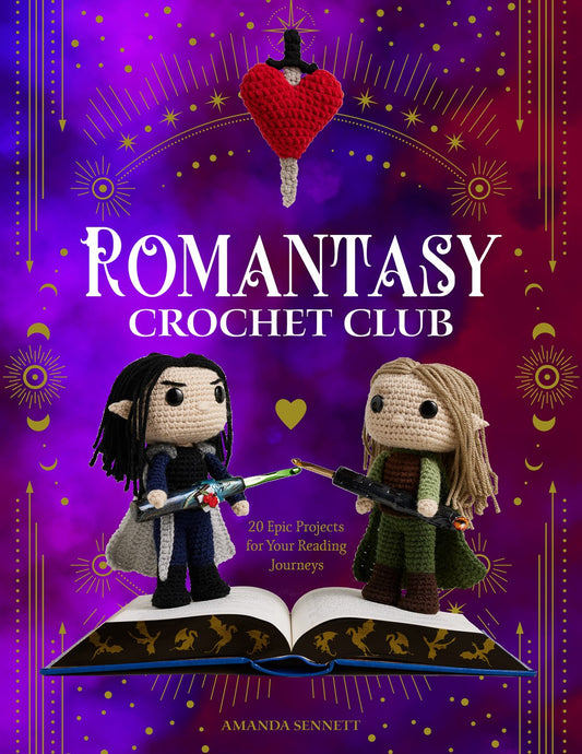 Romantasy Crochet Club - 20 Epic Projects for Your Reading Journeys by Amanda Sennett