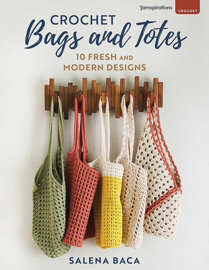 Crochet Bags and Totes - 10 Fresh and Modern Designs by Salena Baca