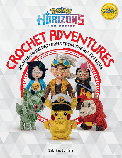 Pokémon Horizons: The Series - Crochet Adventures by Sabrina Somers