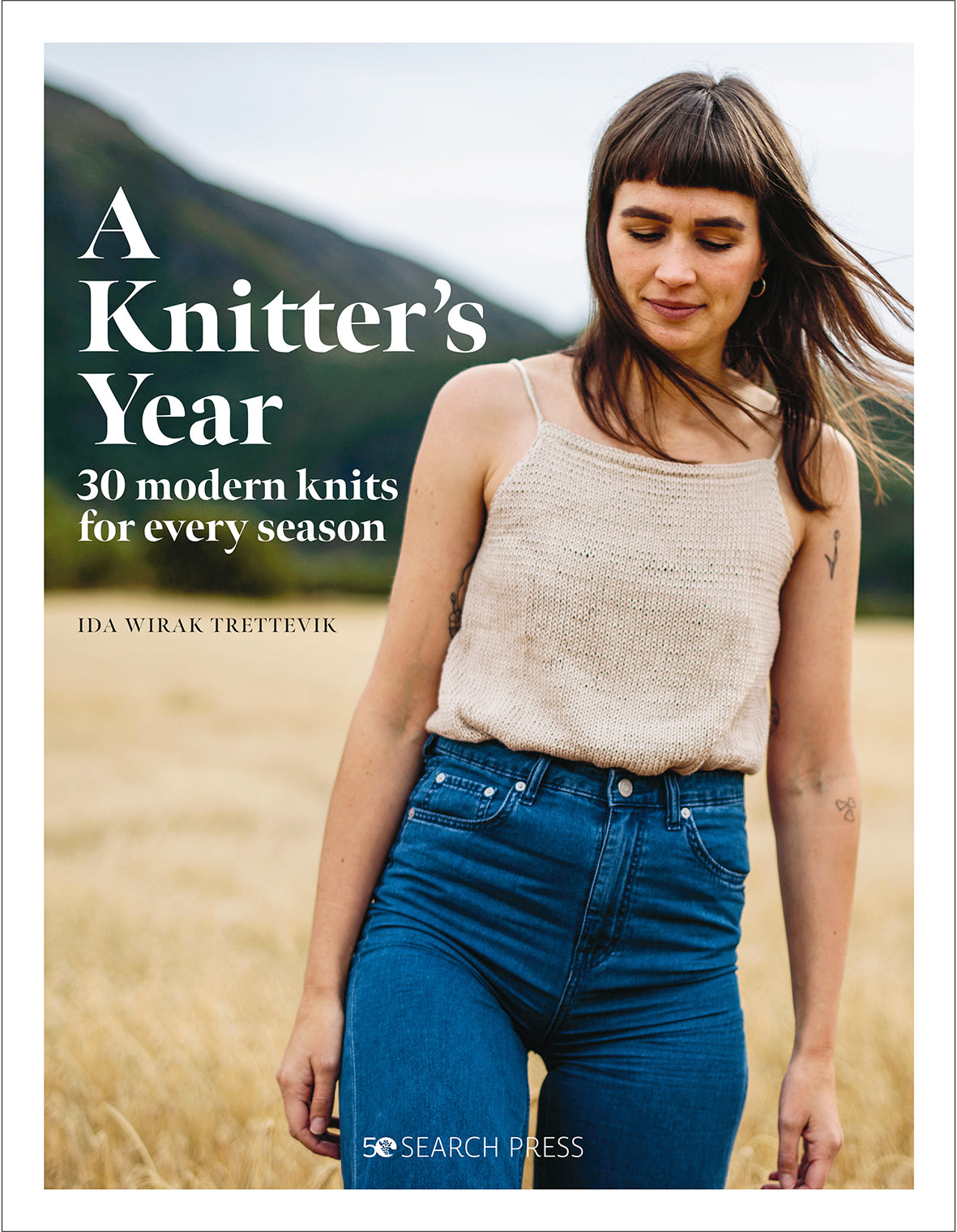 A Knitter's Year - 30 modern knits for every season by Ida Wirak Trettevik