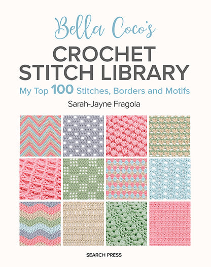 Bella Coco's Crochet Stitch Library by Sarah-Jayne Fragola