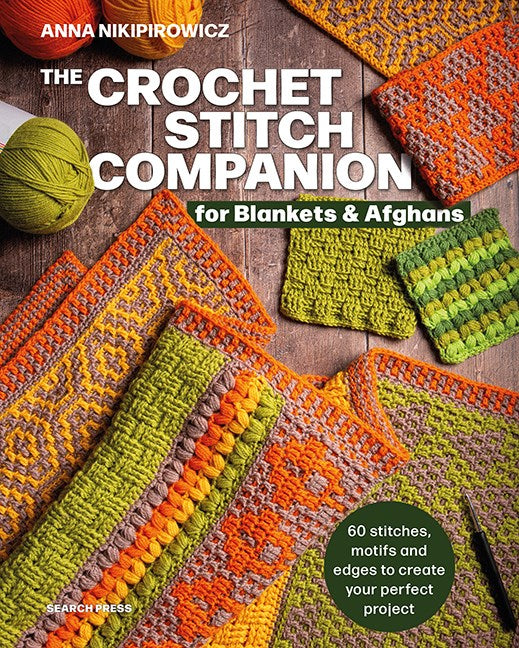 The Crochet Stitch Companion for Blankets and Afghans by Anna Nikipirowicz
