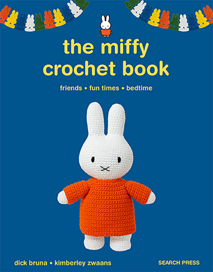 The Miffy Crochet Book - 16 projects for friends, fun times and bedtime by Kimberley Zwaans