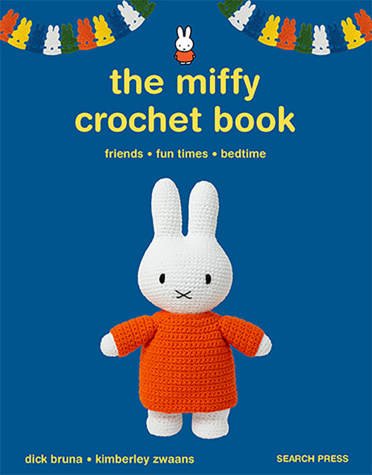 The Miffy Crochet Book - 16 projects for friends, fun times and bedtime by Kimberley Zwaans