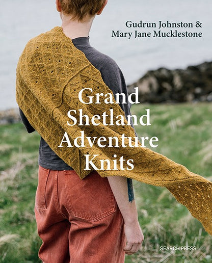 Grand Shetland Adventure Knits by Mary Jane Mucklestone and Gudrun Johnston
