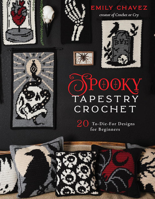 Spooky Tapestry Crochet - 20 To-Die-For Designs for Beginners by Emily Chavez