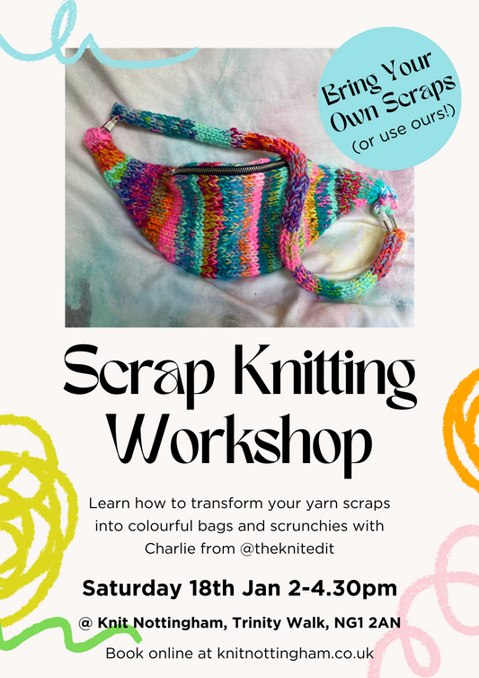 Scrap Knitting Workshop with The Knit Edit - Saturday 18th January 2025 - 2-4:30pm